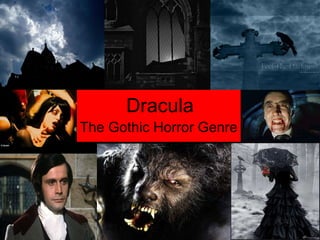 Dracula The Gothic Horror Genre 