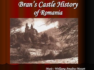Bran’s   Castle History of Romania Music : Wolfgang Amadeus Mozart 