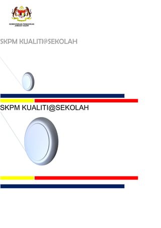 SKPM KUALITI@SEKOLAH
 