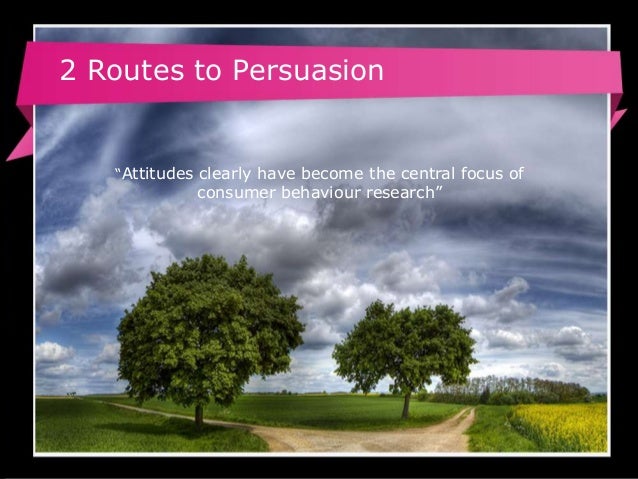 examples of central route to persuasion advertisements