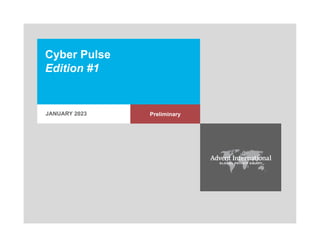 Cyber Pulse
Edition #1
JANUARY 2023 Preliminary
 