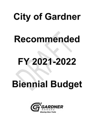 City of Gardner
Recommended
FY 2021-2022
Biennial Budget
 