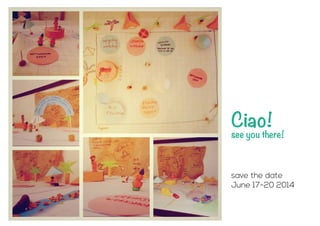 Ciao!

see you there!

save the date
June 17-20 2014

 