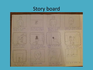 Story board
 