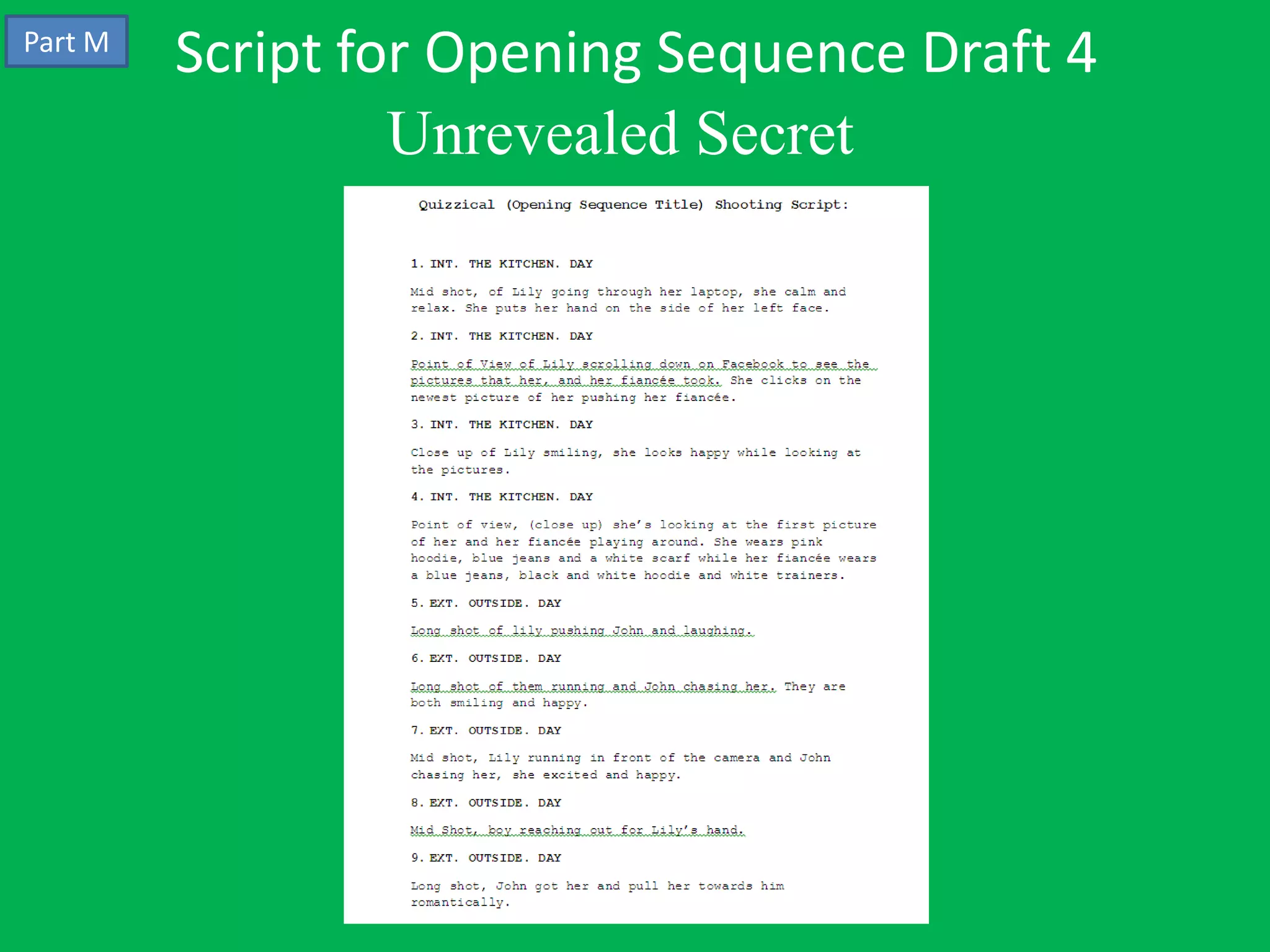 Part M
Script for Opening Sequence Draft 4
Unrevealed Secret