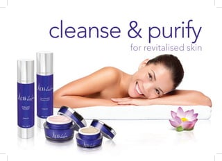 cleanse & purify
for revitalised skin
 