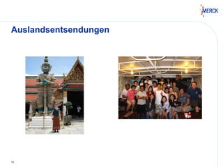 10
Auslandsentsendungen
 