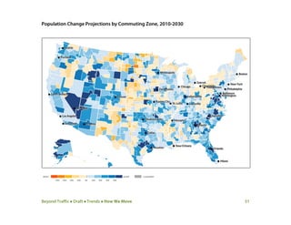 Beyond Traffic  Draft  Trends  How We Move 31
Population Change Projections by Commuting Zone, 2010-2030
 