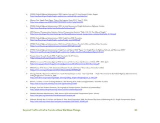 Beyond Traffic  Draft  Trends  How We Move Things 80
• (FHWA) Federal Highway Administration. 2005. Logistics Costs and U.S. Gross Domestic Product. August.
(http://ops.fhwa.dot.gov/freight/freight_analysis/econ_methods/lcdp_rep/index.htm)
• Gilmore, Dan. Supply Chain Digest. “State of the Logistics Union 2014.” June 17, 2014.
(http://www.scdigest.com/ASSETS/FIRSTTHOUGHTS/14-06-17.php?cid=8190)
• (FHWA) Federal Highway Administration. 2005. An Initial Assessment of Freight Bottlenecks on Highways. October.
(http://www.fhwa.dot.gov/policy/otps/bottlenecks/bottlenecks.pdf)
• (BTS) Bureau of Transportation Statistics. National Transportation Statistics; “Table 1-50: U.S. Ton-Miles of Freight.”
(http://www.rita.dot.gov/bts/sites/rita.dot.gov.bts/files/publications/national_transportation_statistics/html/table_01_50.html)
• (FHWA) Federal Highway Administration. 2008. Freight Story 2008. November.
(http://ops.fhwa.dot.gov/freight/freight_analysis/freight_story/fs2008.pdf)
• (FHWA) Federal Highway Administration. 2012. Annual Vehicle Distance Traveled in Miles and Related Data. December.
(https://www.fhwa.dot.gov/policyinformation/statistics/2010/pdf/vm1.pdf)
• (FHWA) Federal Highway Administration. Freight Facts and Figures 2013; “Figure 3-1. Freight Flows by Highway, Railroad, and Waterway: 2010.”
(http://www.ops.fhwa.dot.gov/freight/freight_analysis/nat_freight_stats/docs/13factsfigures/figure3_01.htm)
• Transportation Research Board. 2003. Freight Capacity for the 21st
Century.
(http://onlinepubs.trb.org/onlinepubs/sr/sr271.pdf)
• (EPA) Environmental Protection Agency. 2014. Inventory of U.S. Greenhouse Gas Emissions and Sinks: 1990 – 2012. April.
(http://www.epa.gov/climatechange/Downloads/ghgemissions/US-GHG-Inventory-2014-Main-Text.pdf)
• (BOC) Bureau of the Census. “U.S. International Trade in Goods and Services.” News release. November 4, 2014.
(https://www.census.gov/foreign-trade/Press-Release/2014pr/09/ft900.pdf)
• Sabonge, Rodolfo. “Expansion of the Panama Canal: Potential Impact on Asia – East Coast/Golf Trade.” Presentation for the Federal Highway Administration’s
Talking Freight Series. October 21, 2009.
(http://www.fhwa.dot.gov/planning/freight_planning/talking_freight/talkingfreight10_21_09rs.pdf)
• Masters, Jonathan. Council on Foreign Relations. “The Thawing Arctic: Risks and Opportunities.” December 16, 2013.
(http://www.cfr.org/arctic/thawing-arctic-risks-opportunities/p32082)
• Rodrigue, Jean-Paul. Hofstra University. The Geography of Transport Systems; “Evolution of Containerships.”
(http://people.hofstra.edu/geotrans/eng/ch3en/conc3en/containerships.html)
• (MARAD) Maritime Administration. 2009. America’s Ports and Intermodal Transportation System. January.
(http://www.glmri.org/downloads/Ports&IntermodalTransport.pdf)
• Hillestad, Richard, Ben D. Van Roo, and Keenan D. Yoho. Rand Corporation. 2009. Fast-Forward: Key Issues in Modernizing the U.S. Freight-Transportation System.
(http://www.rand.org/content/dam/rand/pubs/monographs/2009/RAND_MG883.pdf)
 