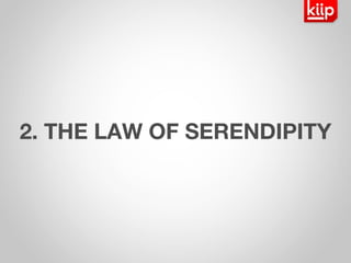 2. THE LAW OF SERENDIPITY 