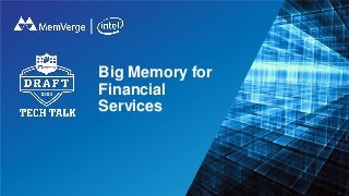 Big Memory for
Financial
Services
 