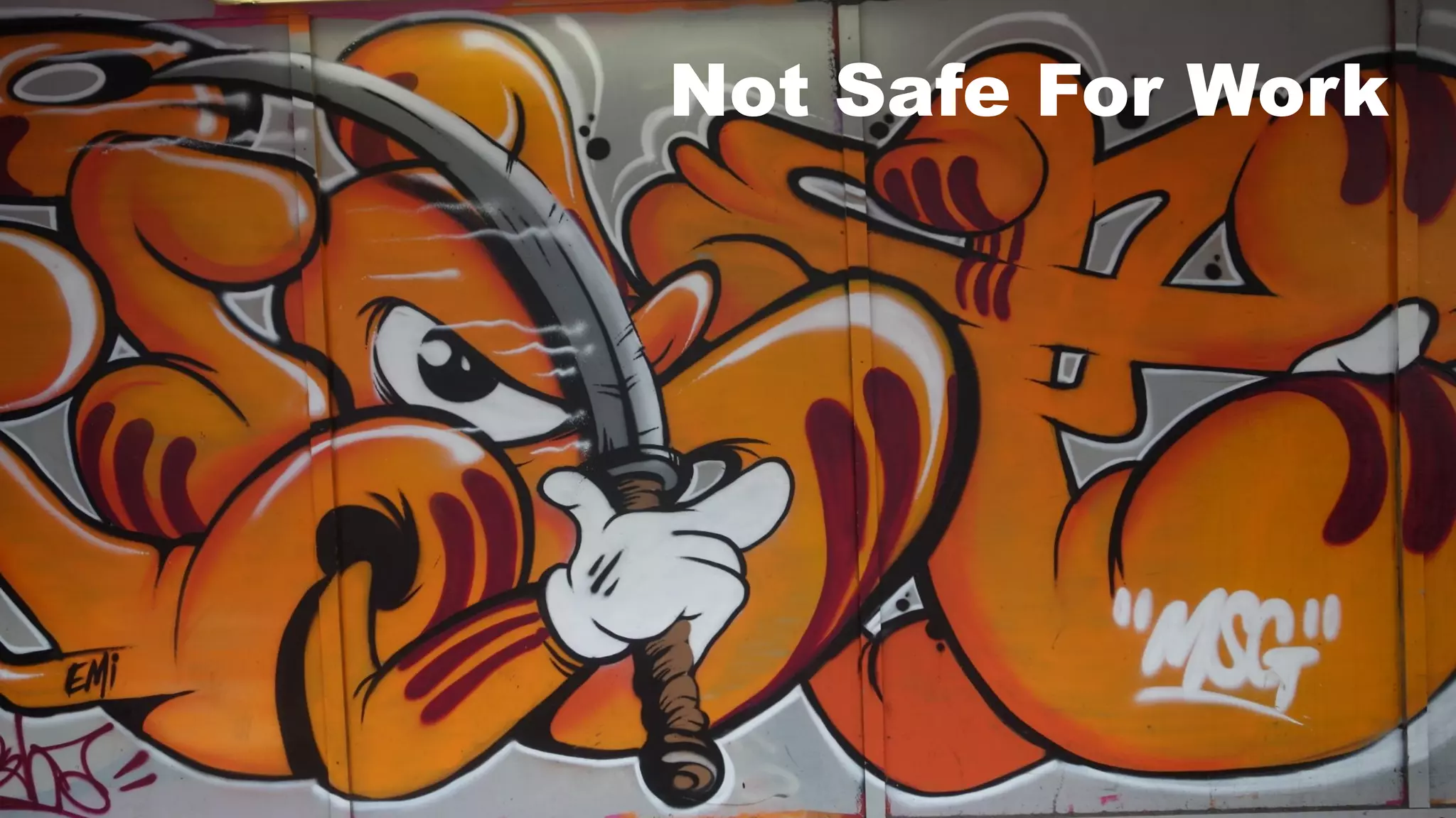 15
Click to edit Master title style
Not Safe For Work
 