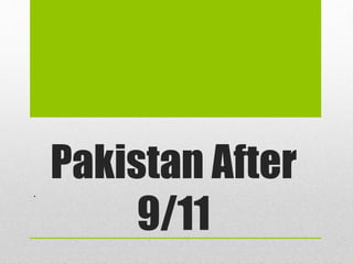 Pakistan After
9/11
.
 