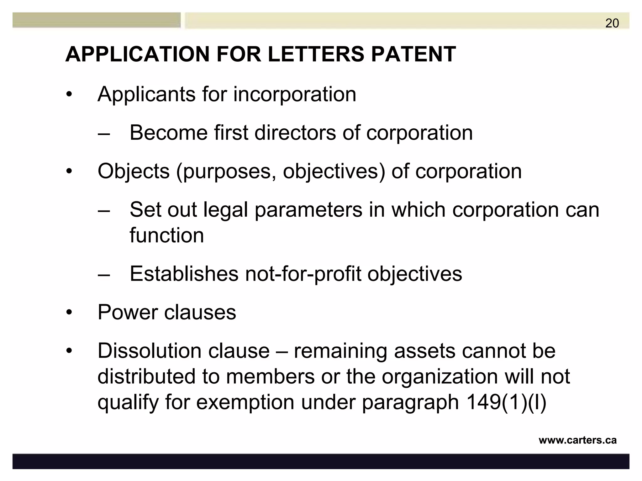 Meeting of first members (same as first directors)Approve passing of GOBLElect first directors as directors until first annual meeting of new corporationGovernment filingsIf incorporated federally, must complete notice of federal corporation operating in Ontario19