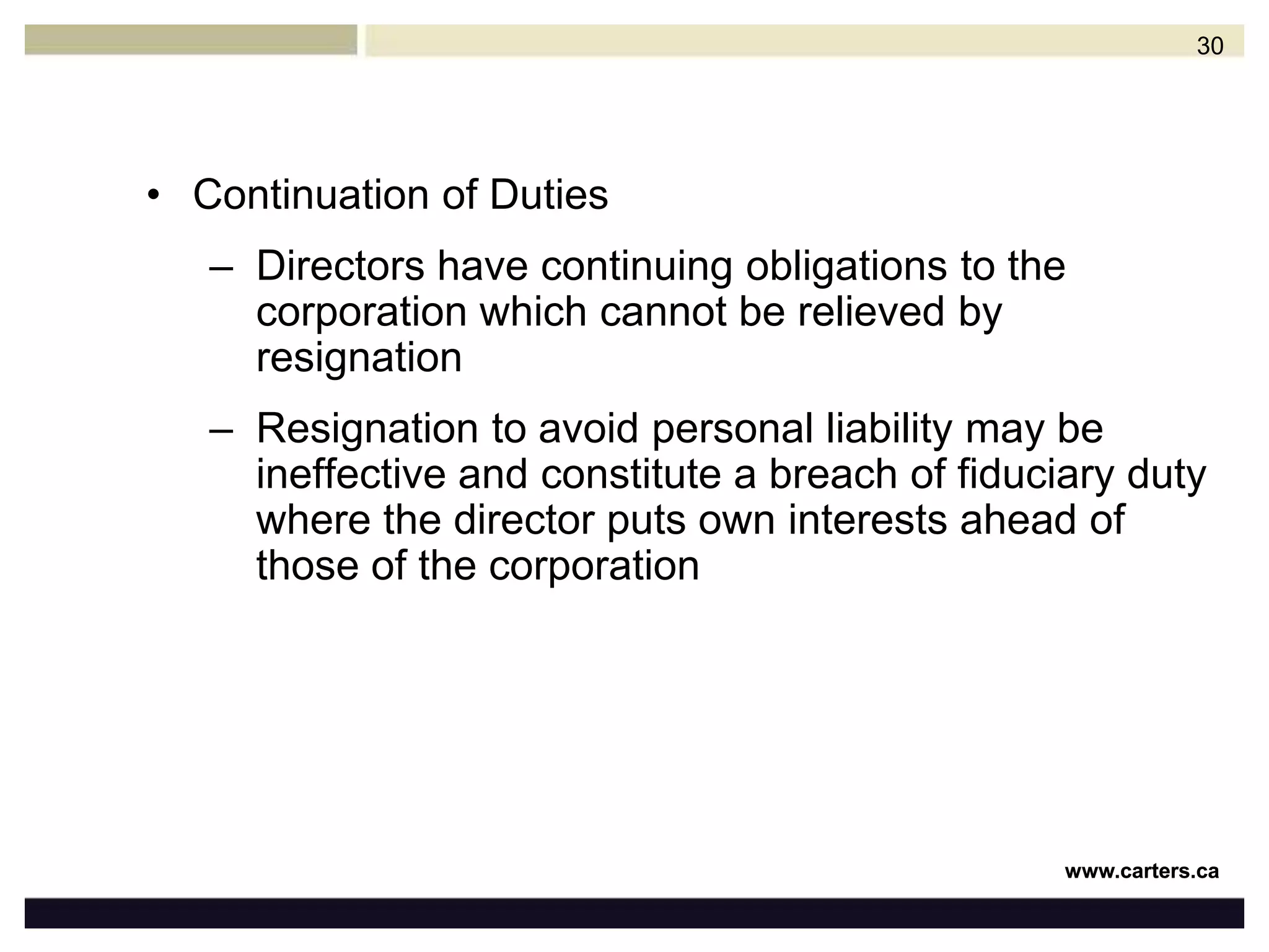 They do not properly identify the corporation in any contract or to the contracting partyThe other party believes the director is signing in his or her own nameThey are found to have induced a breach of contract prior to the signing of the contract They do not follow through to ensure that the corporation complies with a contractTo reduce liability exposure, directors should ensure contracts are duly authorized by the board before entering into them29