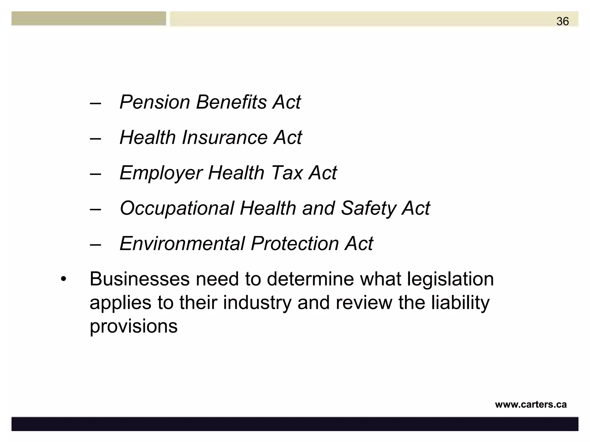 Excise Tax ActCanada Pension PlanCanadian Environmental Protection ActCriminal CodeOntario StatutesCorporations ActEmployment Standards ActRetail Sales Tax ActWorkplace Safety and Insurance Act35