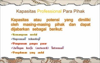 Kapasitas  Professional  Para Pihak 