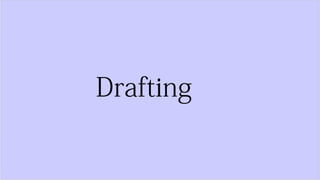 Drafting
 