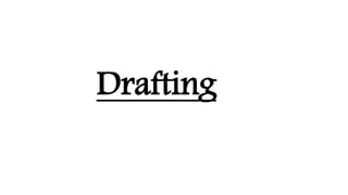 Drafting
 