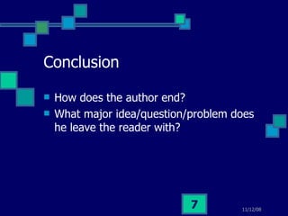 Conclusion How does the author end? What major idea/question/problem does he leave the reader with? 