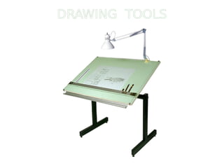 DRAWING TOOLS
 