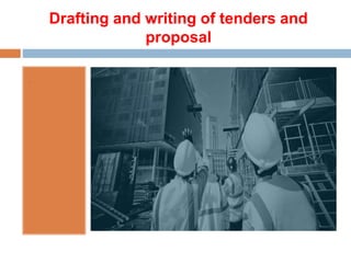 Drafting and writing of tenders and
proposal
.
 