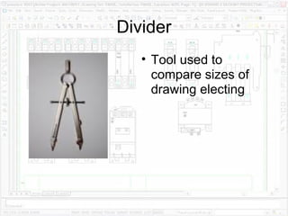 Divider Tool used to compare sizes of drawing electing 