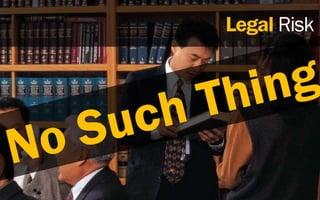 Legal Risk
 