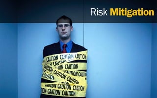 Risk Mitigation
 