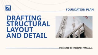 DRAFTING STRUCTURAL layout and detail draft the foundation plan | PPTX