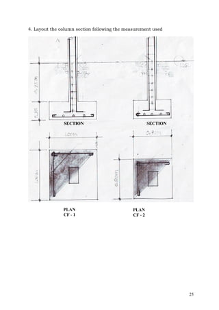 4. Layout the column section following the measurement used

SECTION

PLAN
CF - 1

SECTION

PLAN
CF - 2

25

 