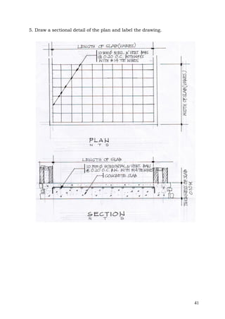 5. Draw a sectional detail of the plan and label the drawing.

41

 