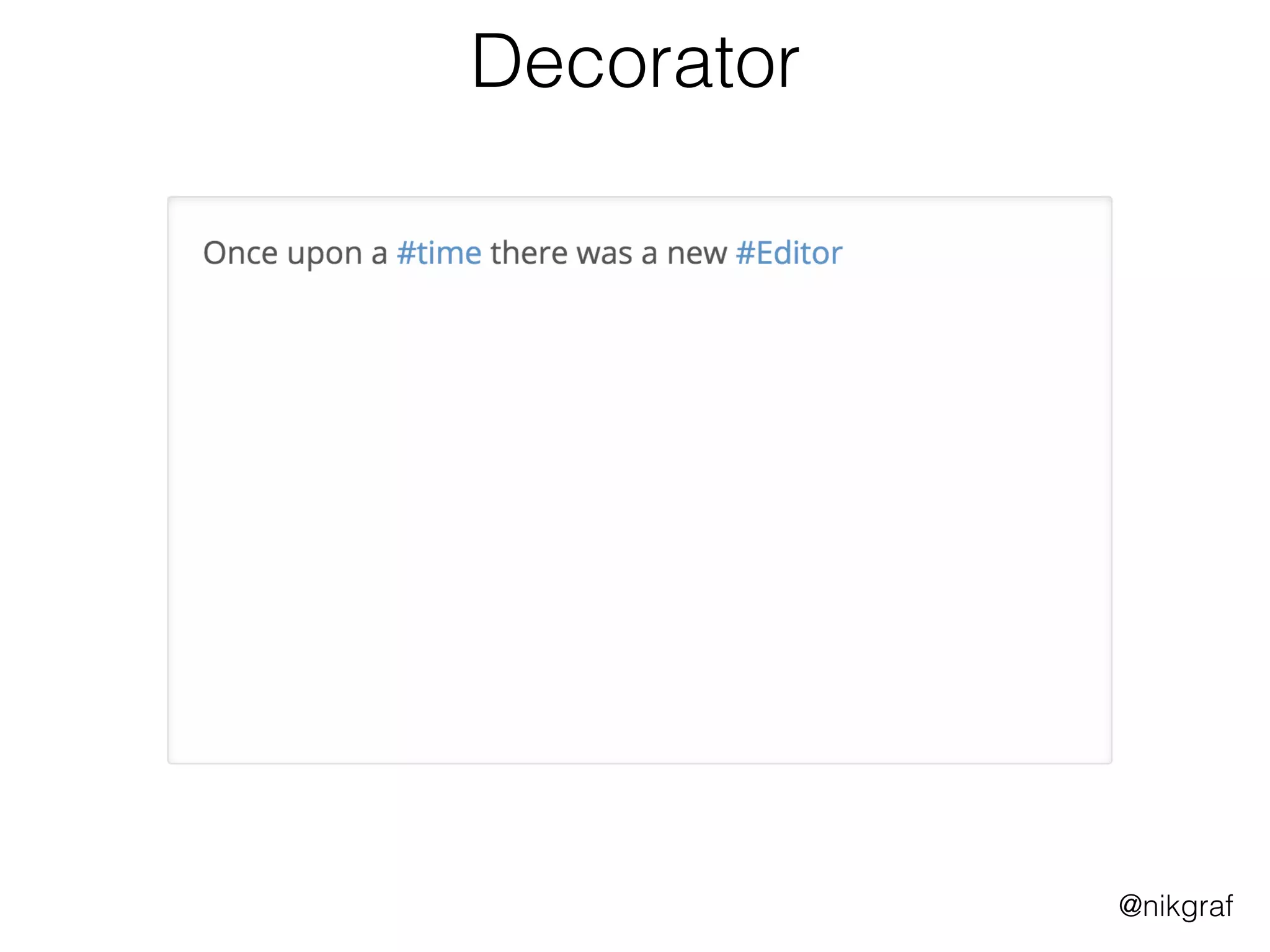 @nikgraf
Decorator
 