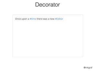 @nikgraf
Decorator
 