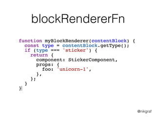 @nikgraf
blockRendererFn
 