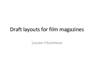 Draft layouts for film magazines
Lauren Fitzsimons
 