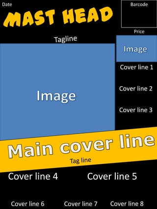 Date                                    Barcode




                                         Price




                                    Cover line 1


                                    Cover line 2


                                    Cover line 3




  Cover line 4            Cover line 5

   Cover line 6   Cover line 7   Cover line 8
 