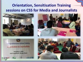 Orientation, Sensitisation Training
sessions on CSS for Media and Journalists
 