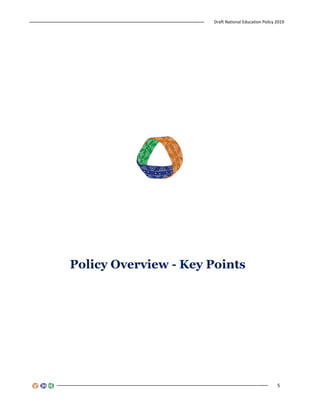 Draft National Education Policy 2019
5
Policy Overview - Key Points
 