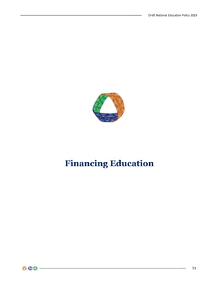 Draft National Education Policy 2019
51
Financing Education
 