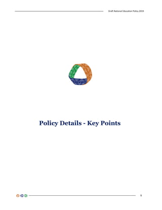 Draft National Education Policy 2019
9
Policy Details - Key Points
 