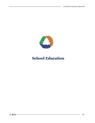 Draft National Education Policy 2019
10
School Education
 