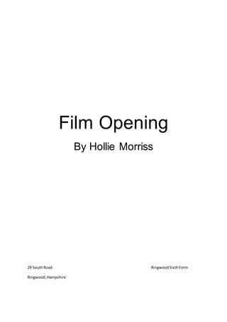 Film Opening
By Hollie Morriss
29 SouthRoad RingwoodSixthForm
Ringwood,Hampshire
 