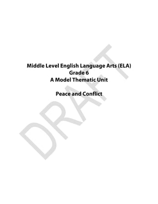 Middle Level English Language Arts (ELA)
                Grade 6
         A Model Thematic Unit

           Peace and Conflict
 