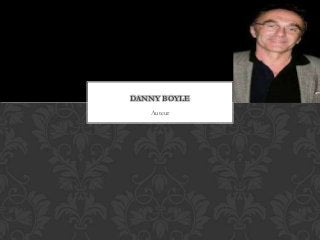 Auteur
DANNY BOYLE
 