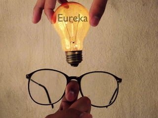 Eureka
 