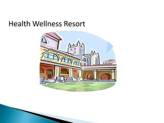 Health Wellness Resort 