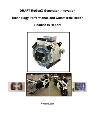 DRAFT ReGenX Generator Innovation
Technology Performance and Commercialization
Readiness Report
October 9, 2020
 