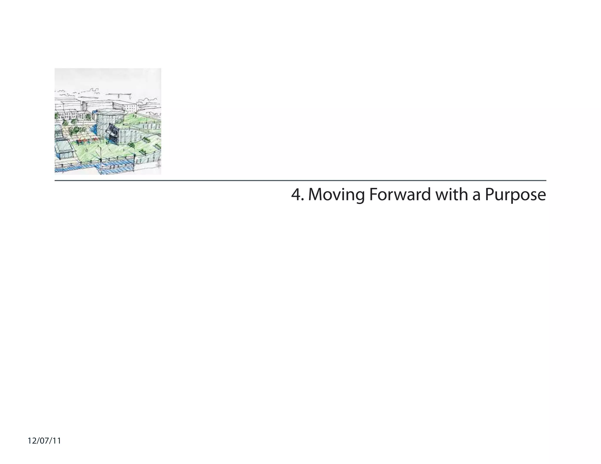 4. Moving Forward with a Purpose




12/07/11
 