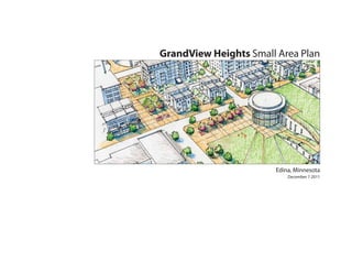 GrandView Heights Small Area Plan




                       Edina, Minnesota
                           December 7 2011
 